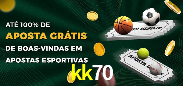 kk70 Ate 100% de Aposta Gratis